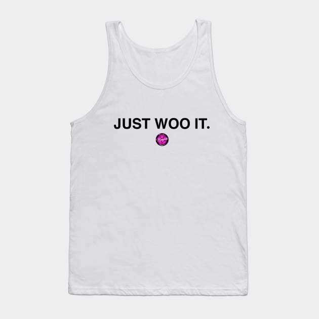 Just Woo It. - black Tank Top by MagickHappens